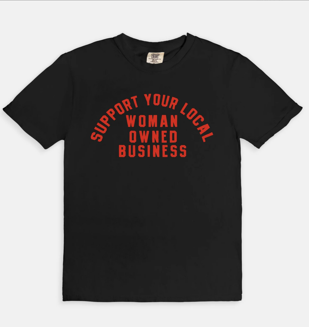 Support your local woman owned business