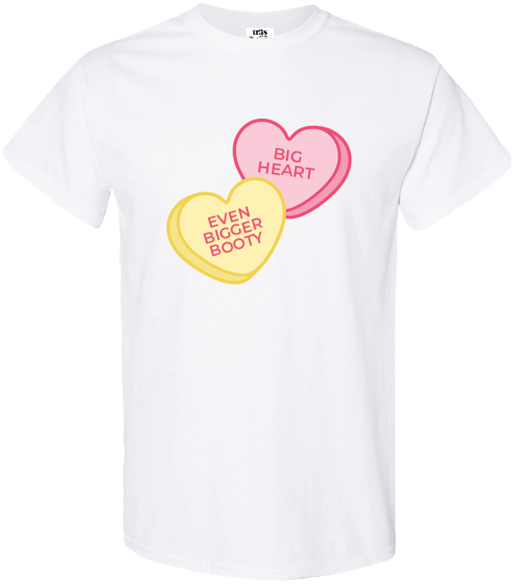 BIG HEART, BIGGER BOOTY